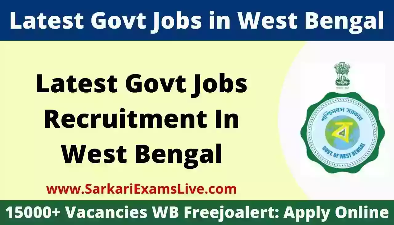 Latest WB Govt Jobs Recruitment In West Bengal 2023-24 | Apply Online ...